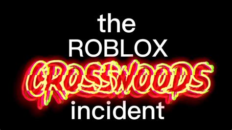 ElvinsVideoz · 7/22/2022 in Off-topic. . Roblox crosswoods incident